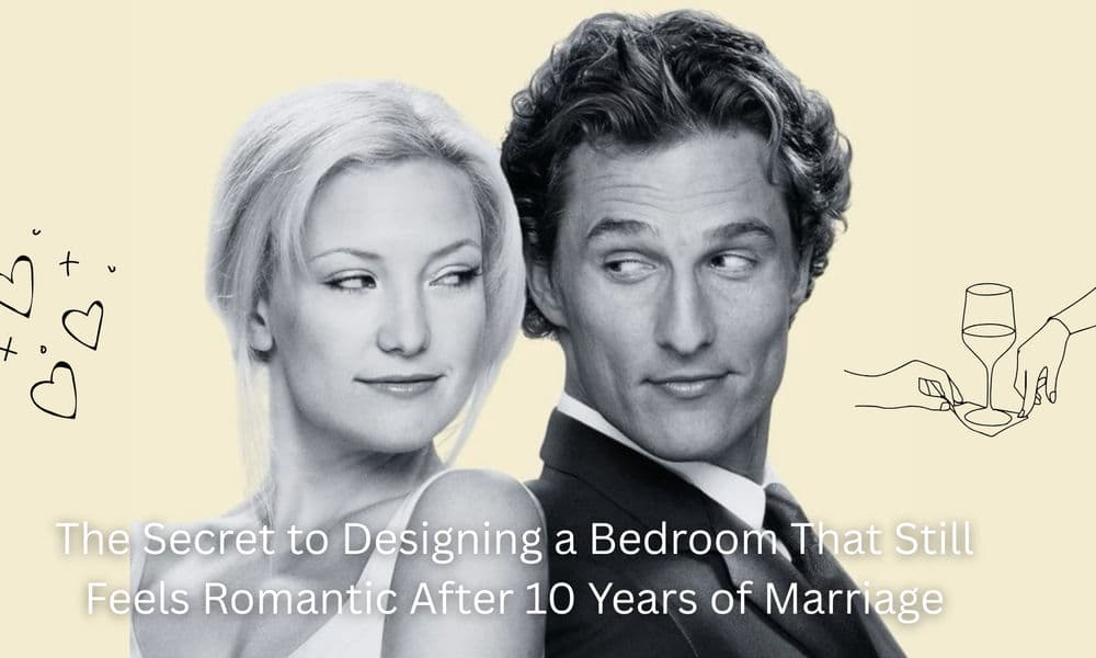 Next in Style - The Secret to Designing a Bedroom That Still Feels Romantic After 10 Years of Marriage